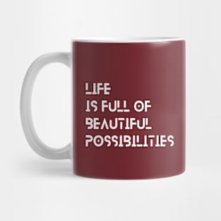 life is full of beautiful possibilities typography design Mug